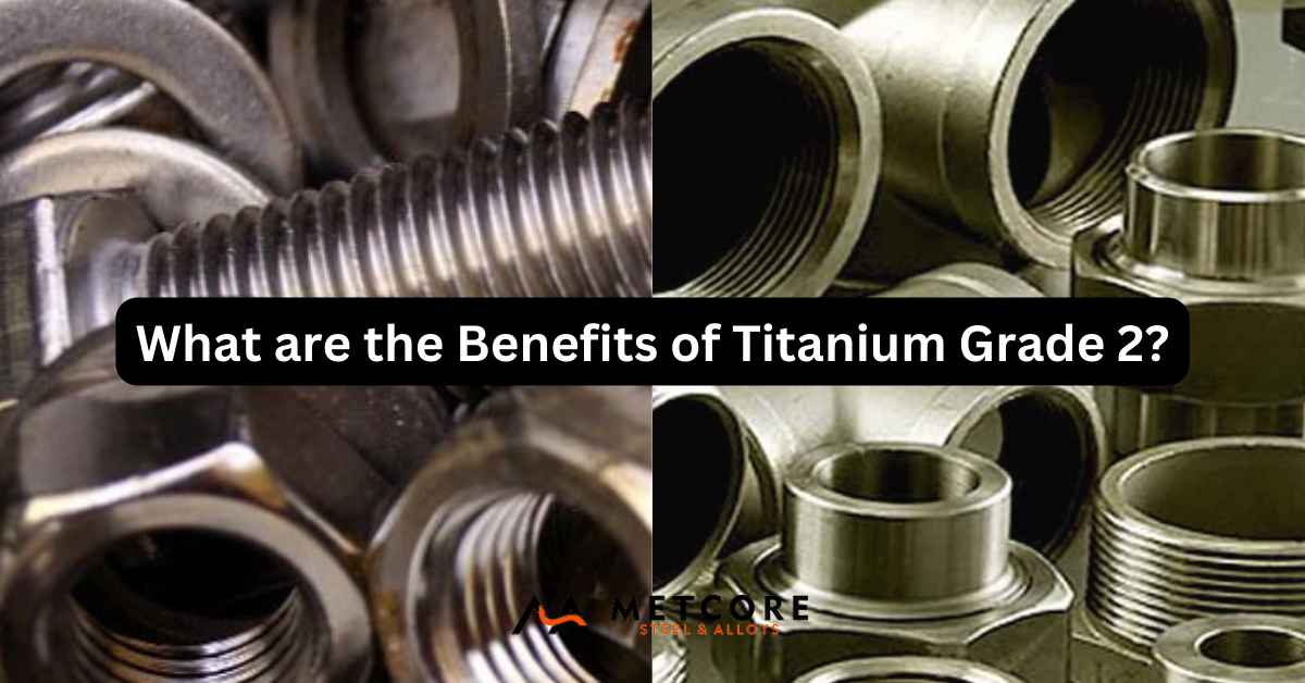 What are the Benefits of Titanium Grade 2